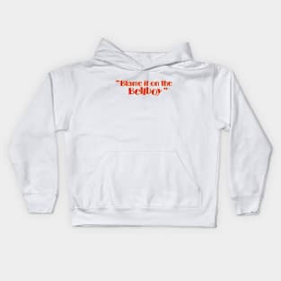 Blame It on the Bellboy Kids Hoodie